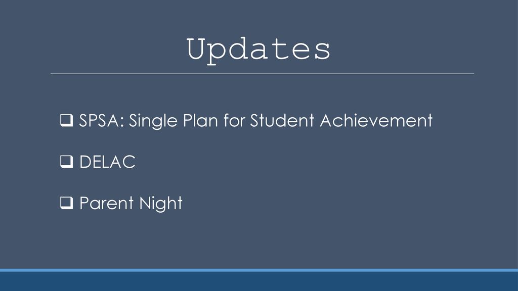 Updates SPSA: Single Plan for Student Achievement DELAC Parent Night