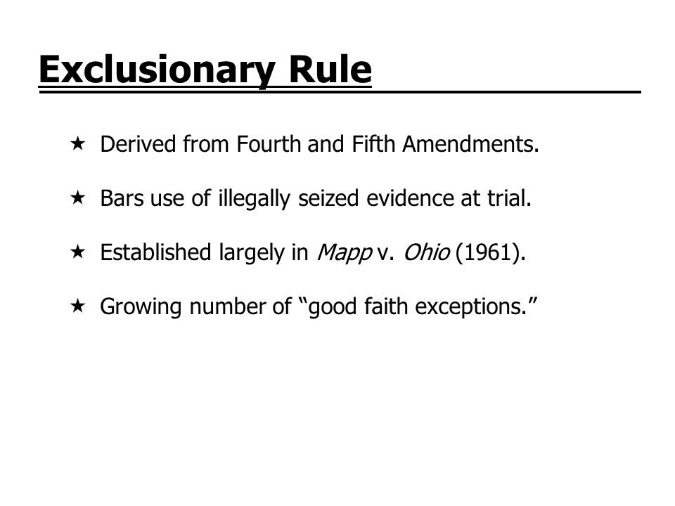 Exclusionary Rule Derived from Fourth and Fifth Amendments.