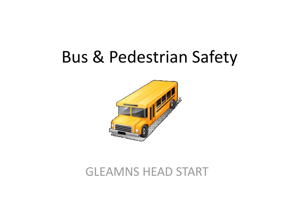 Bus & Pedestrian Safety ppt download