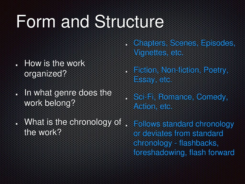 Form and Structure How is the work organized