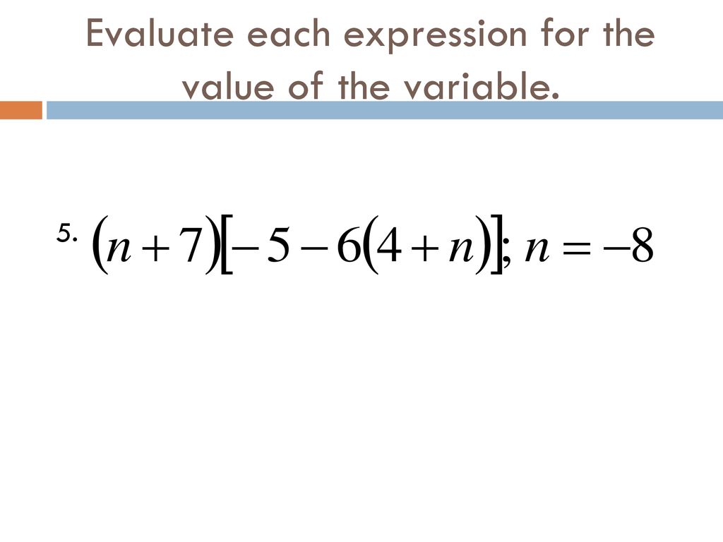 Evaluate each expression for the value of the variable.