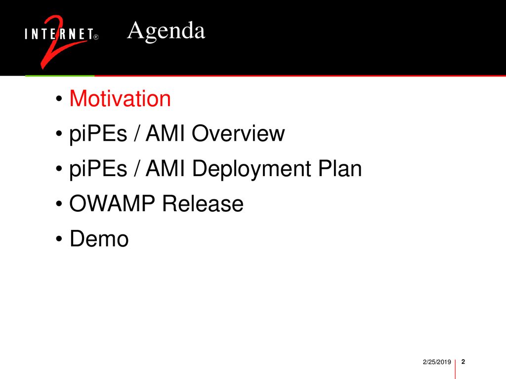 Agenda Motivation piPEs / AMI Overview piPEs / AMI Deployment Plan