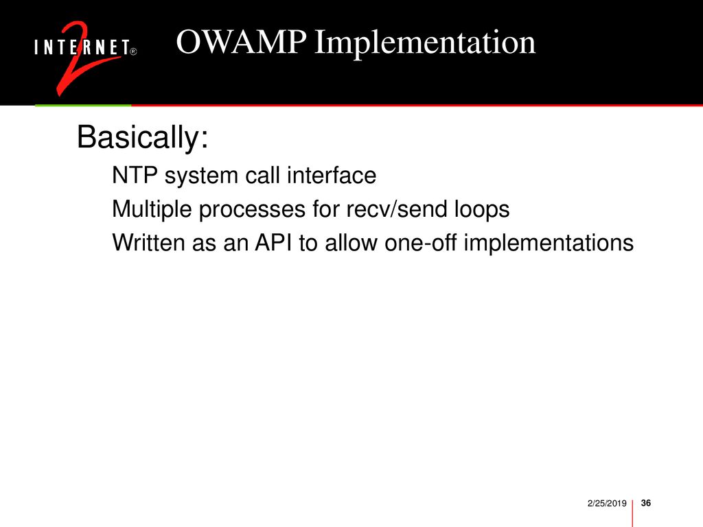 OWAMP Implementation Basically: NTP system call interface