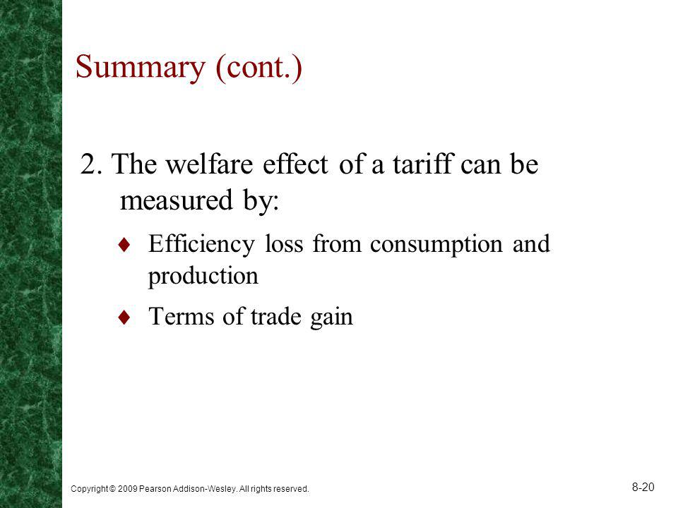 Summary (cont.) 2. The welfare effect of a tariff can be measured by: