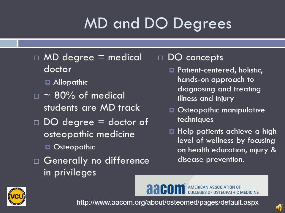 MD and DO Degrees MD degree = medical doctor DO concepts