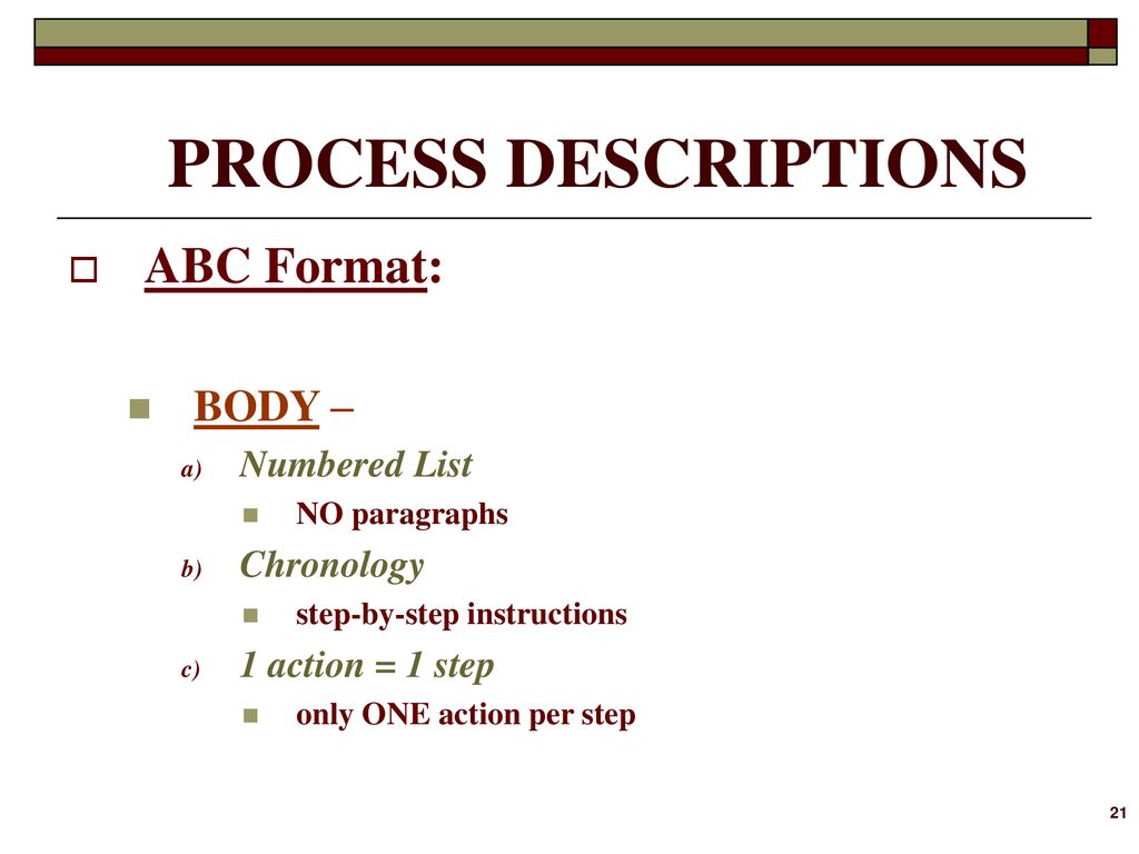 PROCESS DESCRIPTIONS ABC Format: BODY – Numbered List Chronology