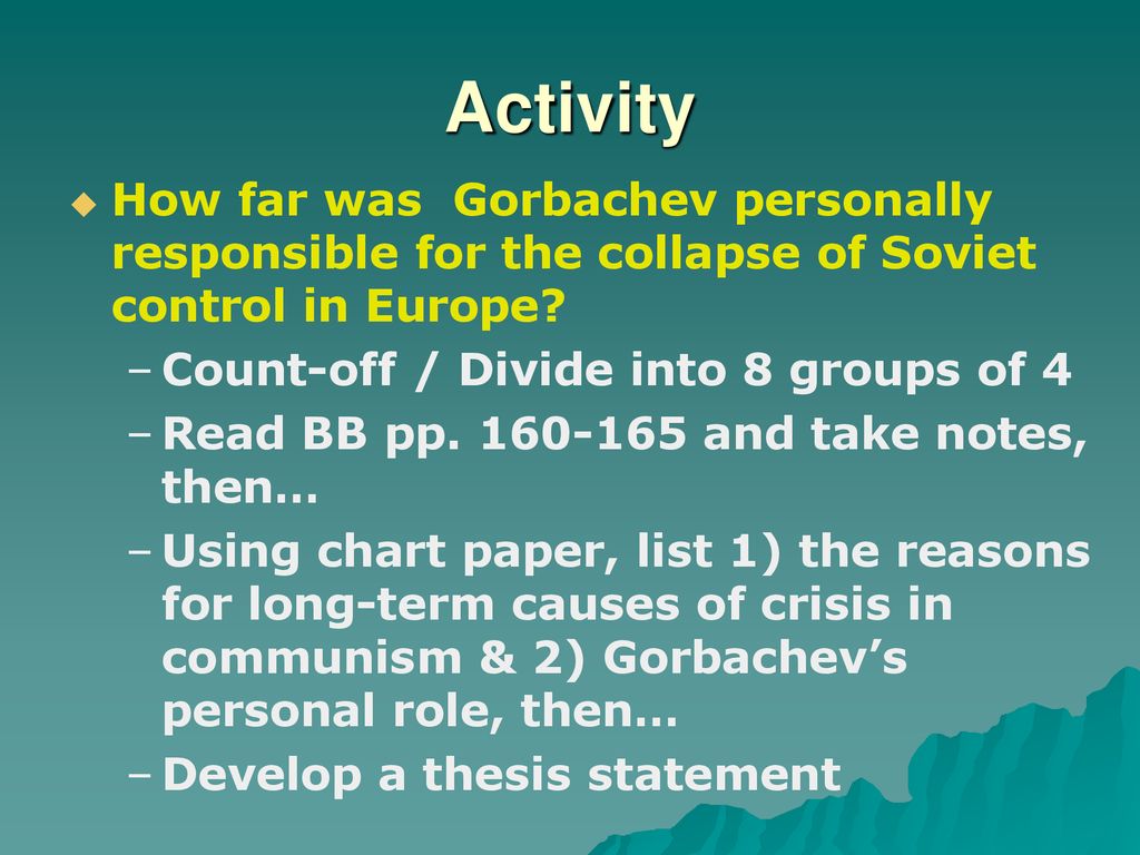 Activity How far was Gorbachev personally responsible for the collapse of Soviet control in Europe