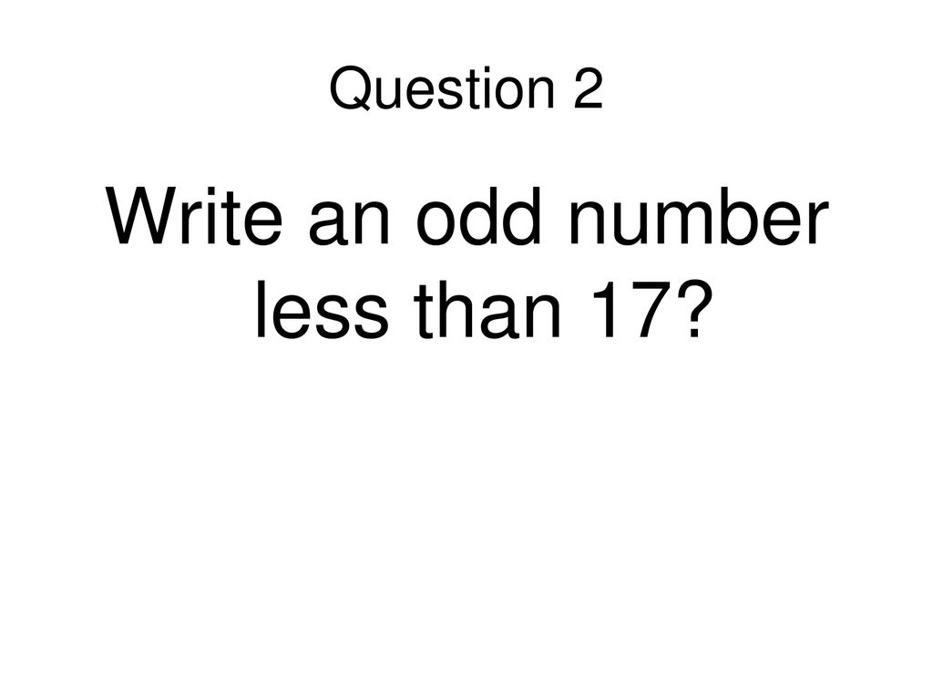 Write an odd number less than 17