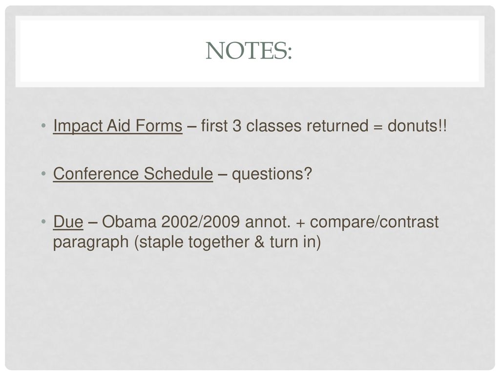 Notes: Impact Aid Forms – first 3 classes returned = donuts!!