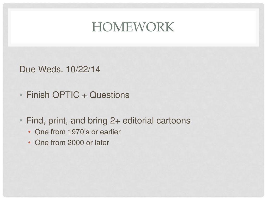 Homework Due Weds. 10/22/14 Finish OPTIC + Questions