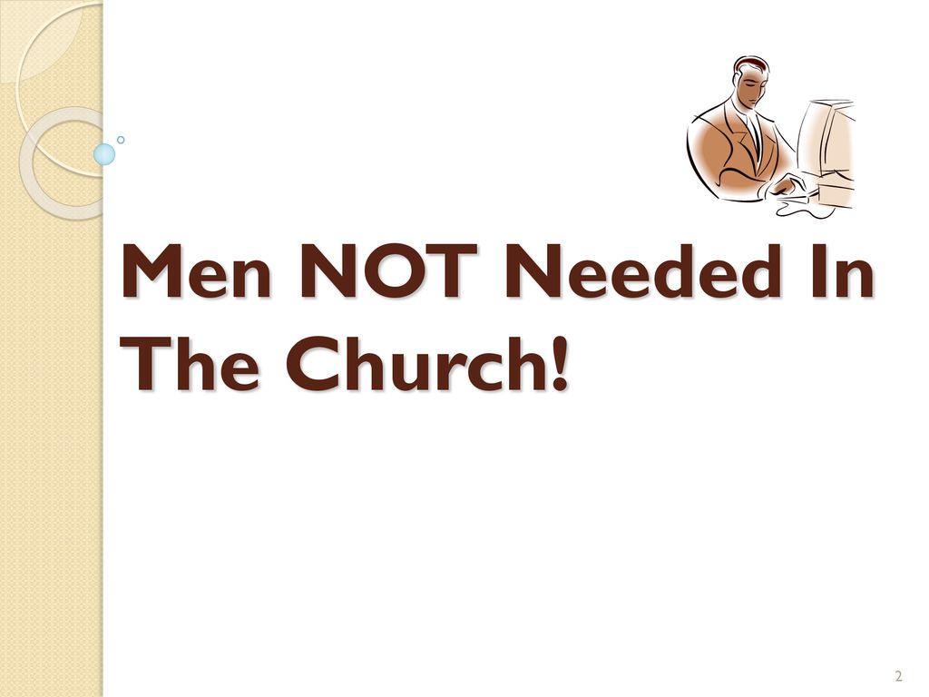 Men NOT Needed In The Church Ppt Download men-not-needed-in-the-church-ppt-download