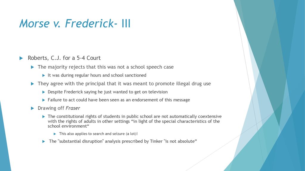 Morse v. Frederick- III Roberts, C.J. for a 5-4 Court