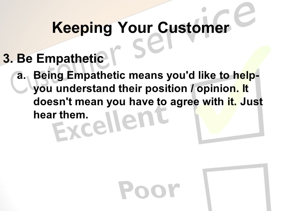 Keeping Your Customer 3. Be Empathetic
