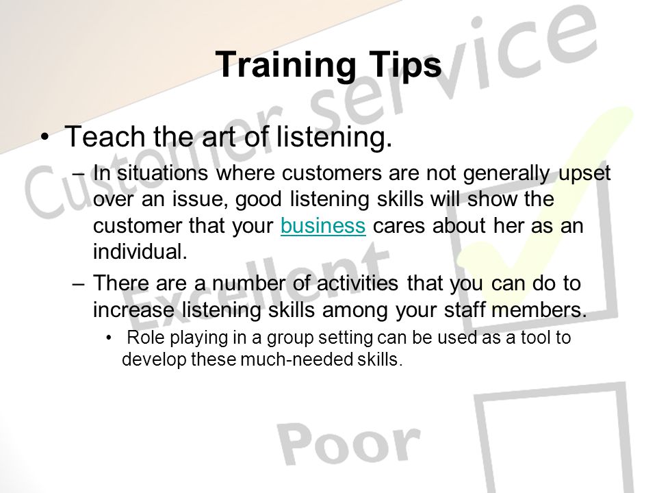 Training Tips Teach the art of listening.