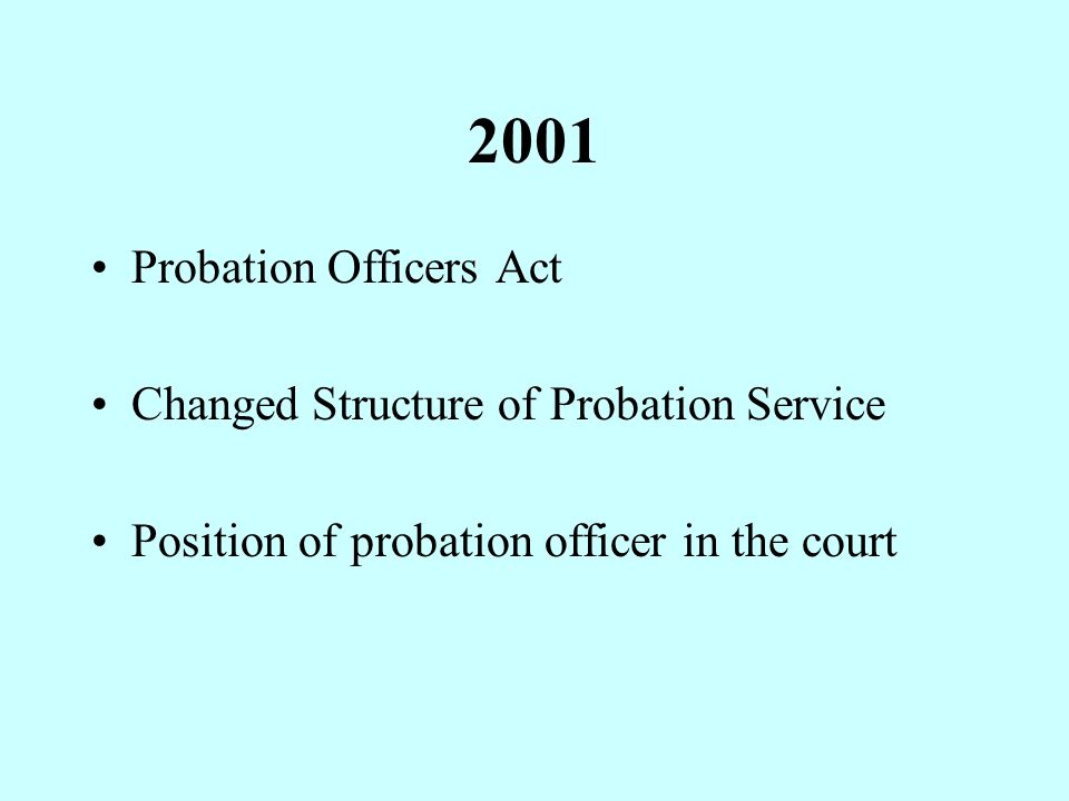2001 Probation Officers Act Changed Structure of Probation Service