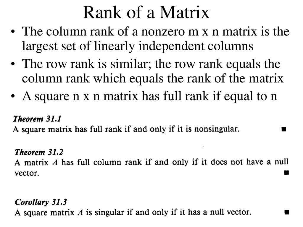 Rank of a Matrix The column rank of a nonzero m x n matrix is the largest set of linearly independent columns.