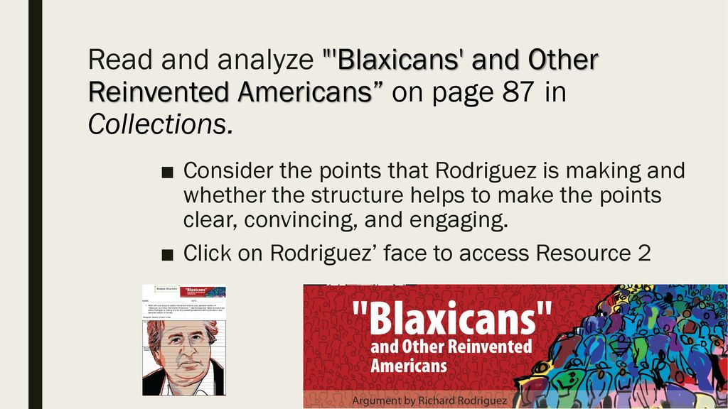 Objective Analyze The Structure Of Rodriguez S Blaxicans And Other Reinvented Americans In Order To Detail How Each Ponent Of His Argument Contributes Ppt Download