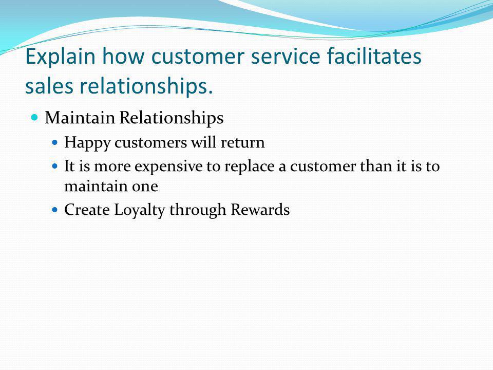 Explain how customer service facilitates sales relationships.