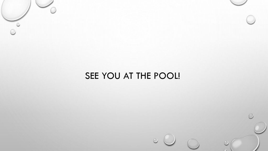 See you at the pool!