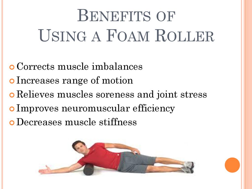 Foam Rolling: What it is and how it. helps to relieve tight, - ppt download