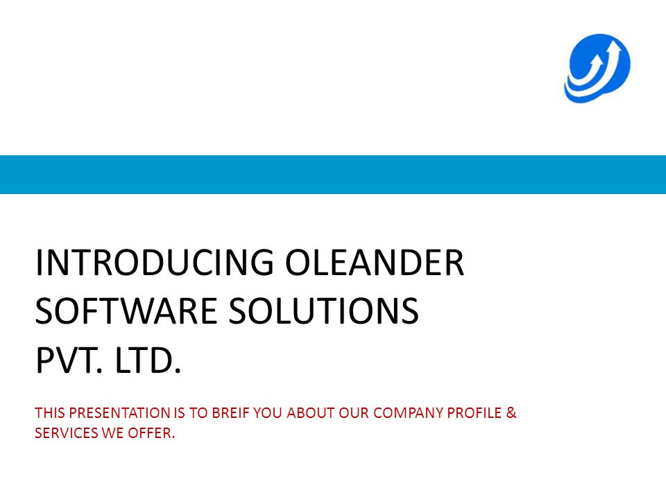 INTRODUCING OLEANDER SOFTWARE SOLUTIONS PVT. LTD.