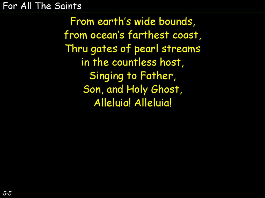 From earth’s wide bounds, from ocean’s farthest coast,