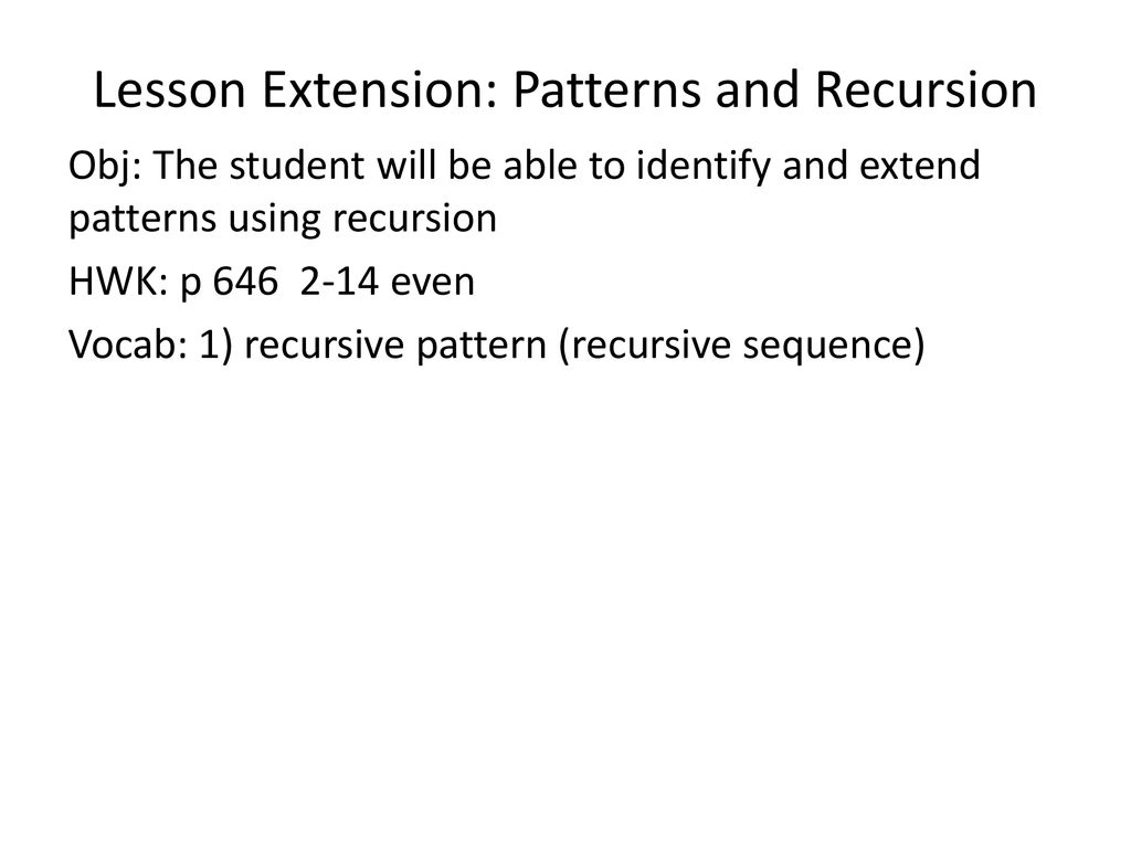 Lesson Extension: Patterns and Recursion - ppt download