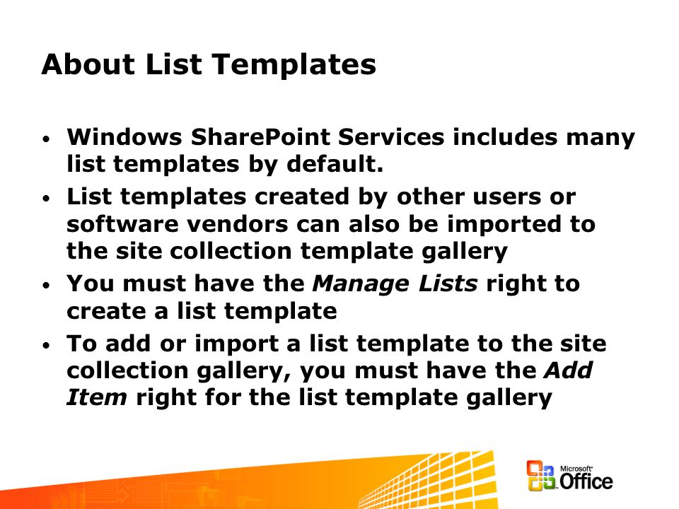 List Templates II A list template is a file that includes all of the design information about the list, such as: