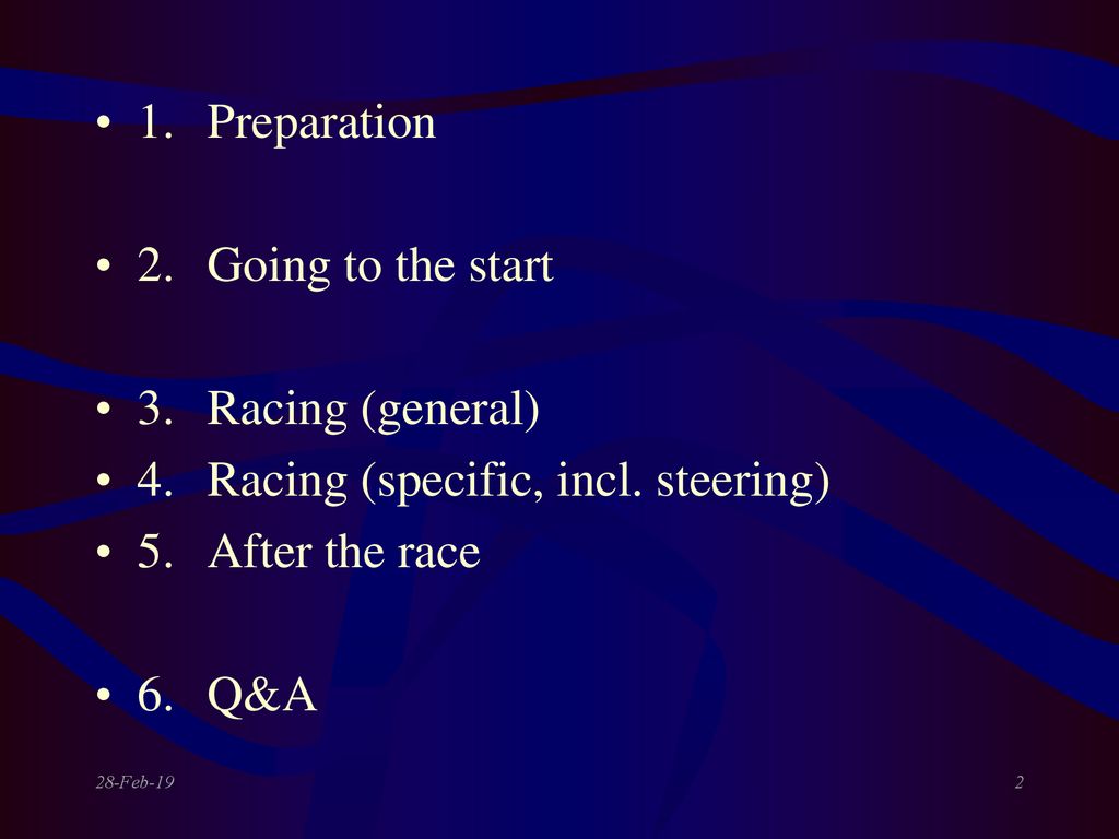 4. Racing (specific, incl. steering) 5. After the race 6. Q&A