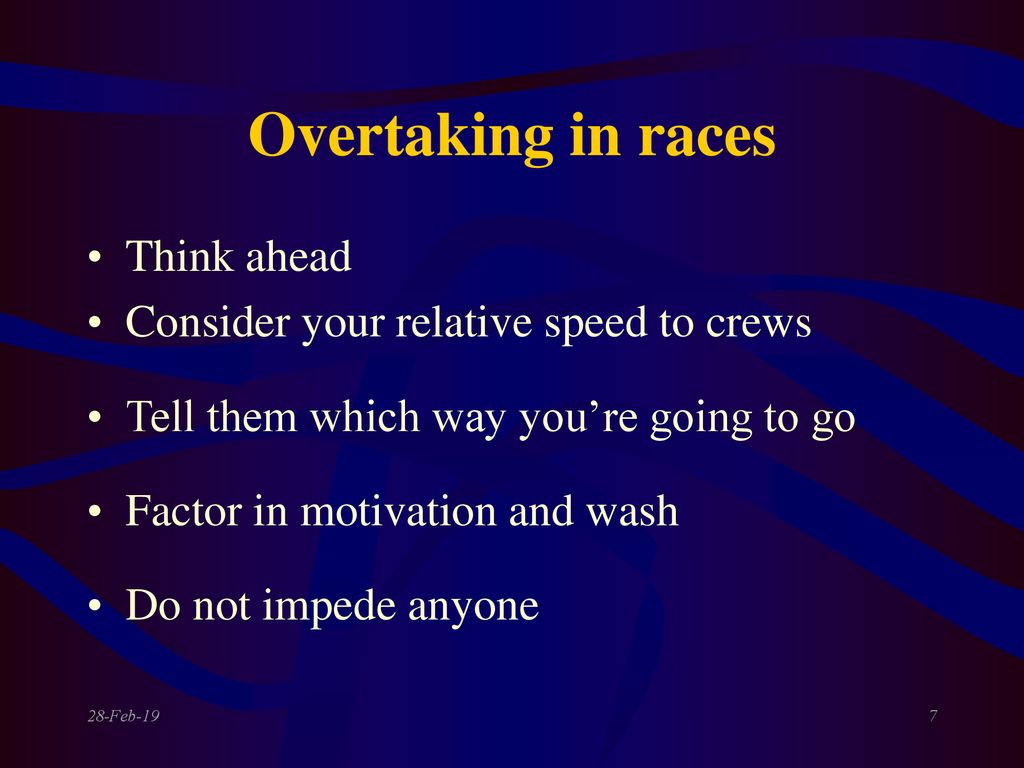 Overtaking in races Think ahead Consider your relative speed to crews