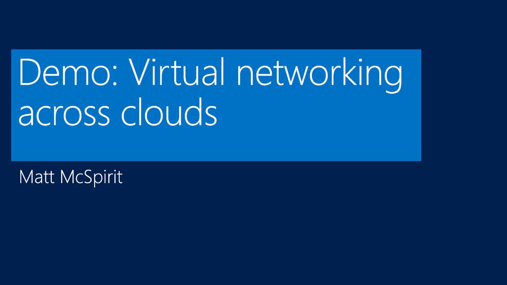 Demo: Virtual networking across clouds