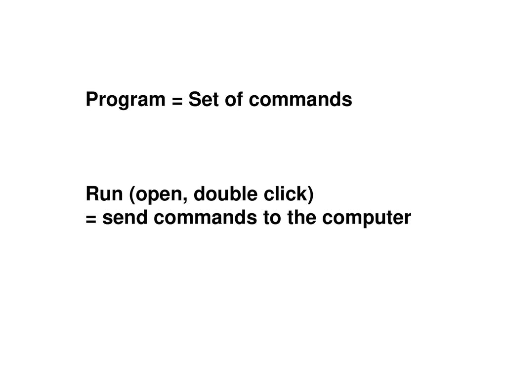 Program = Set of commands