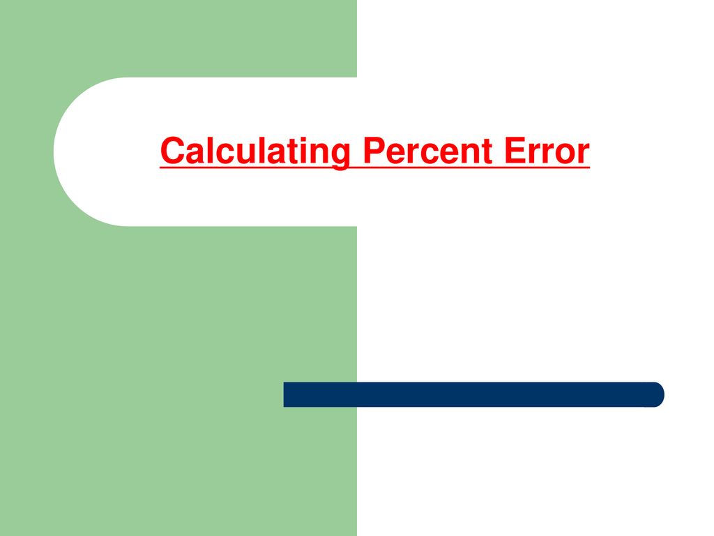 Calculating Percent Error - ppt download