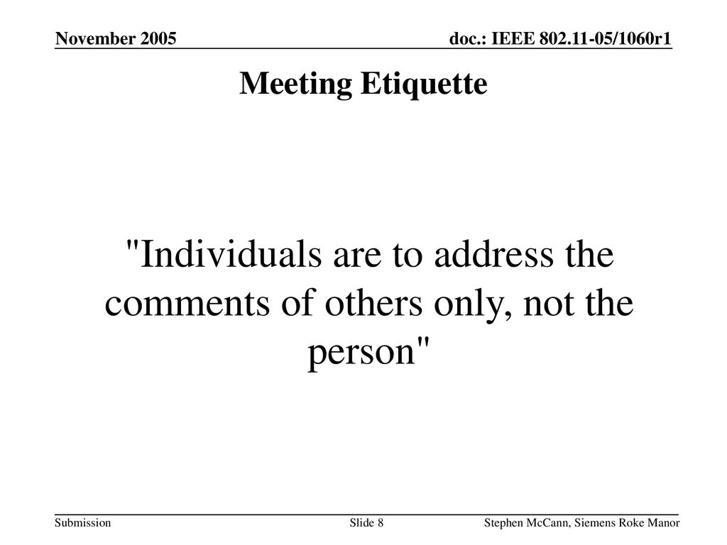 November 2005 doc.: IEEE /1060r1. November Meeting Etiquette.