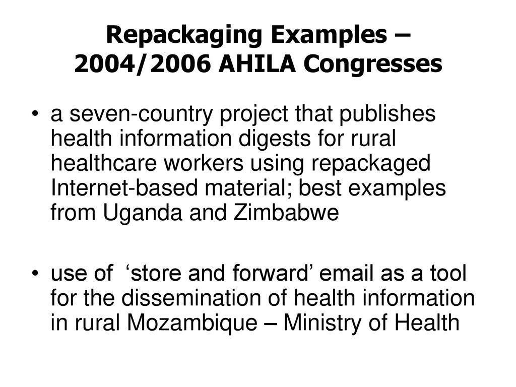 Repackaging Examples – 2004/2006 AHILA Congresses