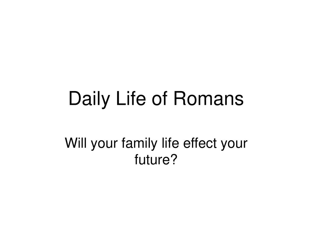 will-your-family-life-effect-your-future-ppt-download