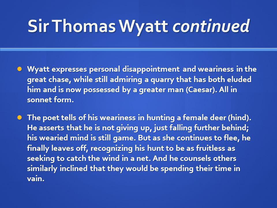 Sir Thomas Wyatt continued
