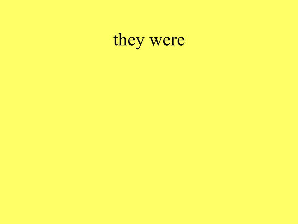 they were