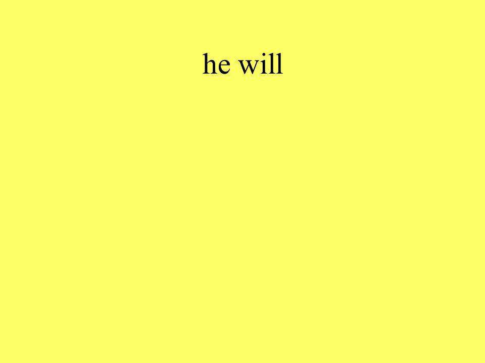 he will