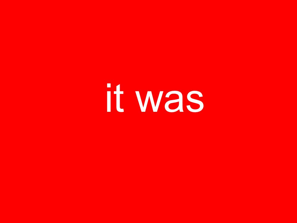it was