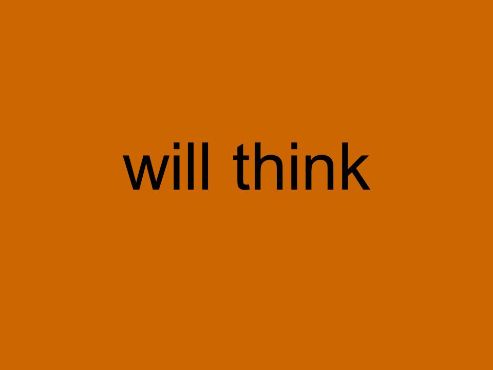 will think