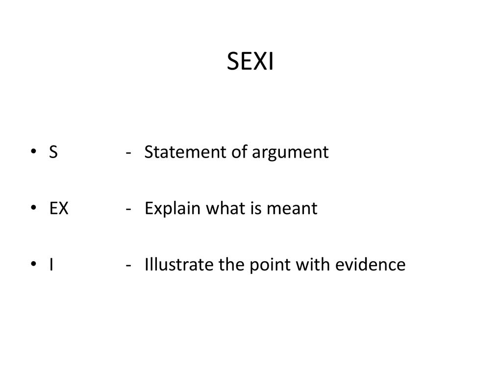 SEXI S EX I Statement of argument Explain what is meant - ppt download