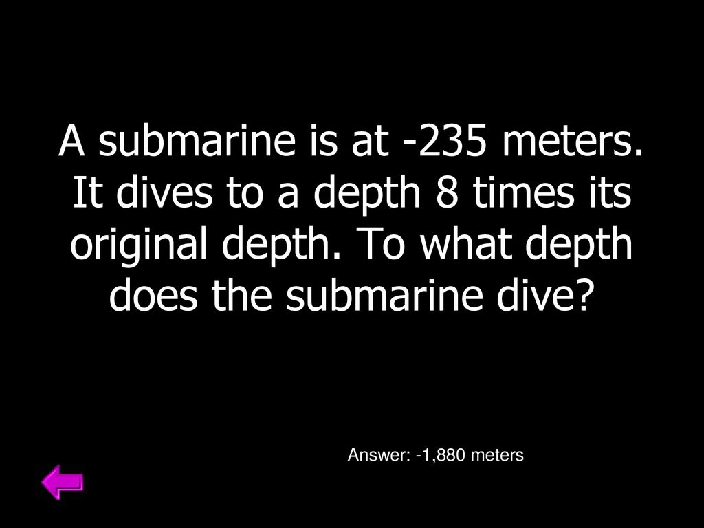 A submarine is at -235 meters