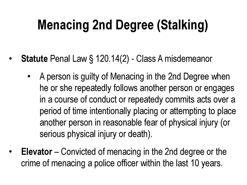 Menacing 2nd Degree (Stalking)