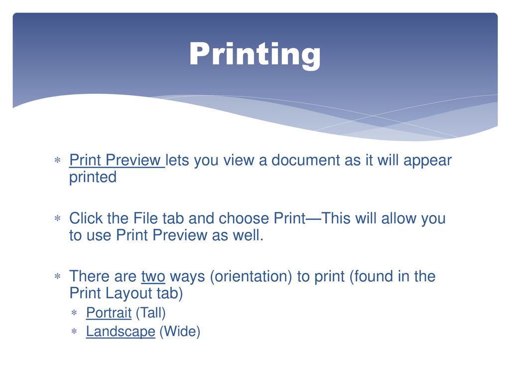 Printing Print Preview lets you view a document as it will appear printed.