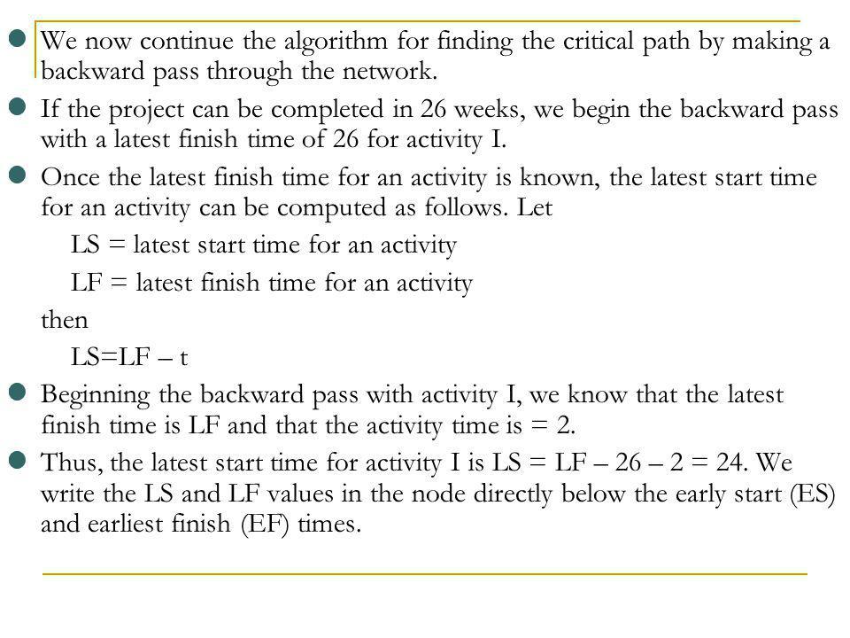We now continue the algorithm for finding the critical path by making a backward pass through the network.