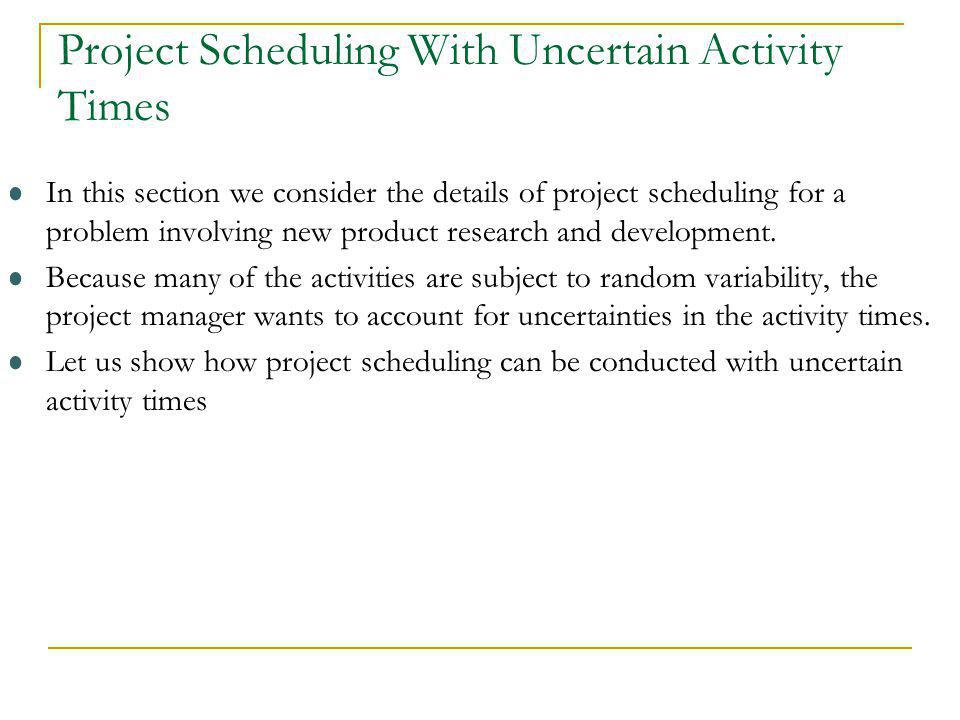 Project Scheduling With Uncertain Activity Times
