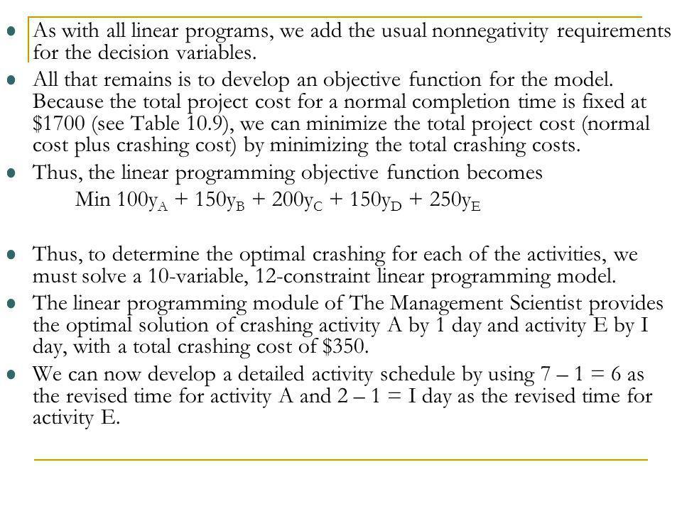 As with all linear programs, we add the usual nonnegativity requirements for the decision variables.