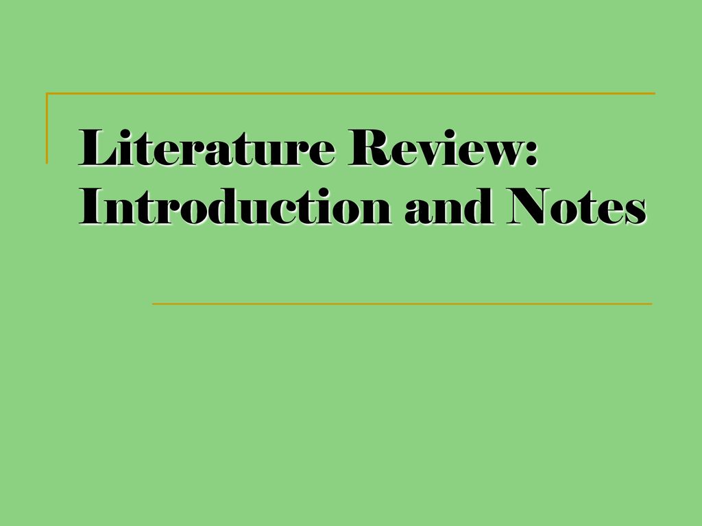Literature Review: Introduction and Notes