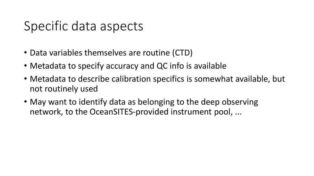 Specific data aspects Data variables themselves are routine (CTD)
